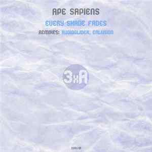 Ape Sapiens - Every Shade Fades mp3