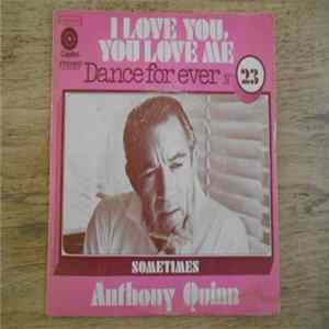Anthony Quinn - I Love You, You Love Me / Sometimes mp3