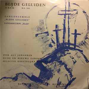 Zangensemble "Blijde Geluiden", Muntendam, Fanfarecorps “Elad” - Ook Als Jongeren, Oude En Nieuwe Gezangen, Selectie Geestelijke Liederen mp3