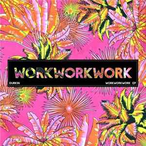 Durkin - Workworkwork EP mp3