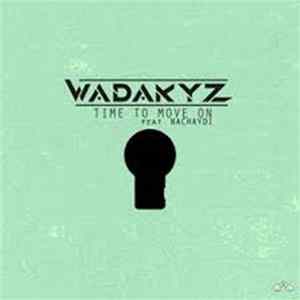 Wadakyz - Time To Move On mp3