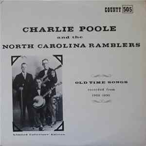 Charlie Poole And The North Carolina Ramblers - Old Time Songs Recorded From 1925 - 1930 mp3