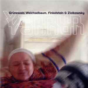 Grünewald, Weichselbaum, Finkelstein & Ziolkowsky - Yannun Yannun mp3