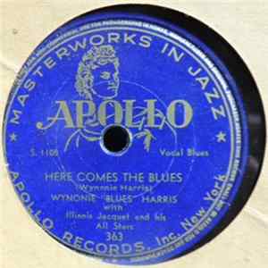 Wynonie "Blues" Harris With Illinois Jacquet And His All Stars / Wynonie "Blues" Harris With Jack McVea And His All Stars - Here Comes The Blues / She's Gone With The Wind mp3