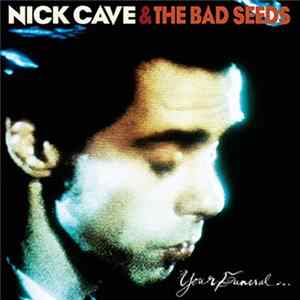 Nick Cave & The Bad Seeds - Your Funeral… My Trial mp3