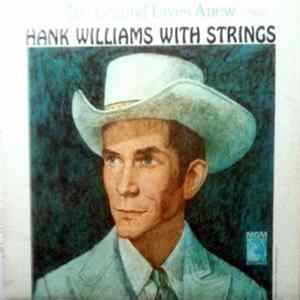Hank Williams - The Legend Lives Anew - Hank Williams With Strings mp3