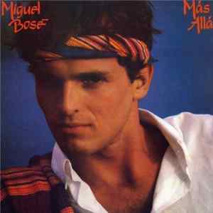 Miguel Bosé - Más Allá mp3