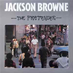 Jackson Browne - The Pretender mp3