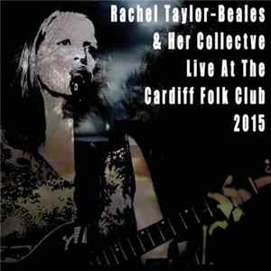 Rachel Taylor-Beales And Her Collective - Live At The Cardiff Folk Club 2015 mp3