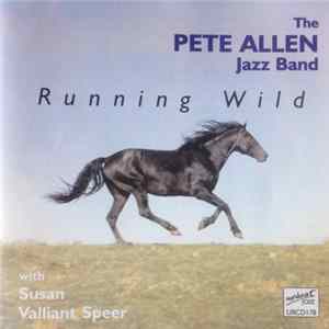 The Pete Allen Jazz Band With Susan Valliant Speer - Running Wild mp3