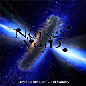 Noises From The Void - Beyond The Lost Cold Galaxy mp3