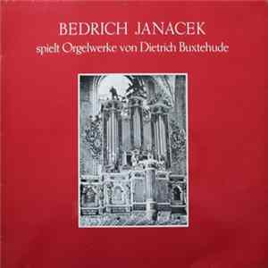 Buxtehude, Bedrich Janacek - Spielt Orgelwerke Von Dietrich Buxtehude mp3