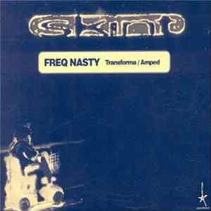 Freq Nasty - Transforma / Amped mp3