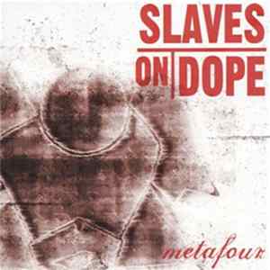 Slaves On Dope - Metafour mp3