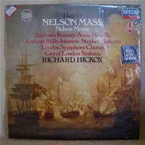 Haydn, Barbara Bonney, Anne Howells, Anthony Rolfe Johnson, Stephen Roberts , London Symphony Chorus, City Of London Sinfonia, Richard Hickox - Nelson Mass = Nelson Messe mp3