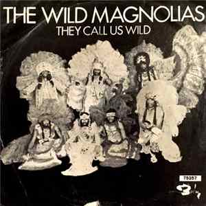 The Wild Magnolias - They Call Us Wild / Jumalaka Boom Boom mp3