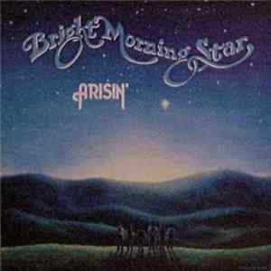 Bright Morning Star - Arisin' mp3