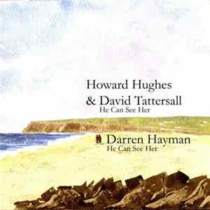Howard Hughes & David Tattersall, Darren Hayman - He Can See Her mp3