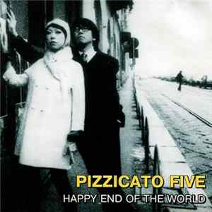 Pizzicato Five - Happy End Of The World mp3