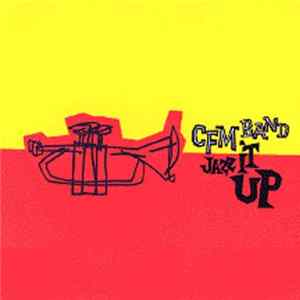 C.F.M. Band - Jazz It Up mp3