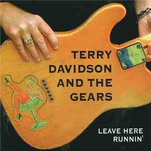 Terry Davidson & The Gears - Leave Here Runnin' mp3