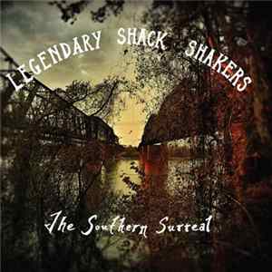 Legendary Shack Shakers - The Southern Surreal mp3