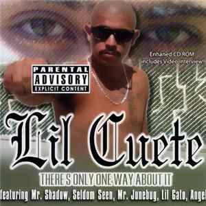 Lil Cuete - There Is Only One Way About It mp3