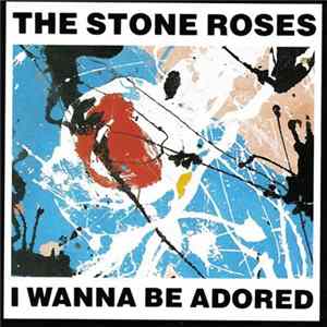 The Stone Roses - I Wanna Be Adored mp3