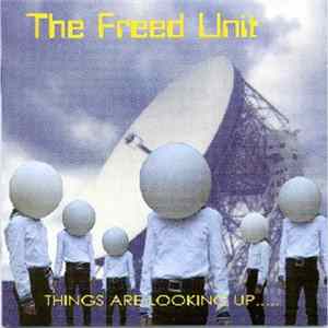 The Freed Unit - Things Are Looking Up..... mp3