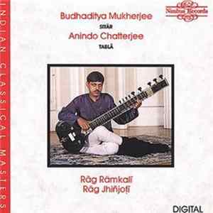 Budhaditya Mukherjee, Anindo Chatterjee - Rāg Rāmkalī / Rāg Jhiñjoṭī mp3