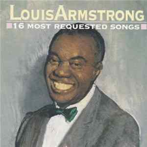 Louis Armstrong - 16 Most Requested Songs mp3