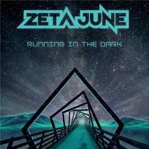 Zeta June - Running In The Dark mp3