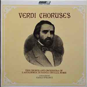 Verdi - The Chorus And Orchestra Of L'Accademia Di Santa Cecilia, Rome, Carlo Franci - Verdi Choruses mp3