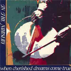 In The Nursery - When Cherished Dreams Come True mp3