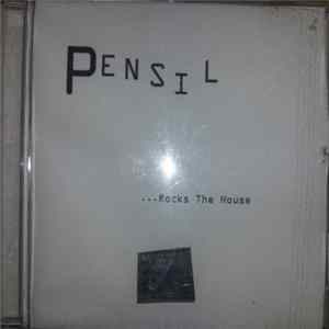 Pensil - ....Rocks The House mp3