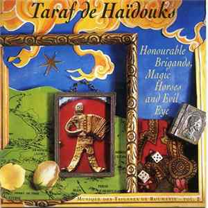 Taraf de Haïdouks - Honourable Brigands, Magic Horses And Evil Eye mp3