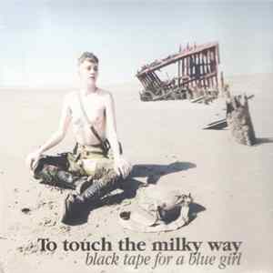 black tape for a blue girl - To Touch The Milky Way mp3