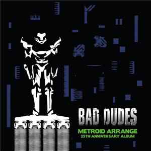 Bad Dudes - Metroid Arrange 25th Anniversary Album mp3