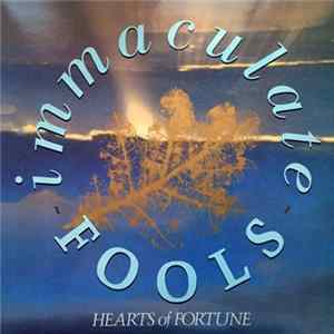 Immaculate Fools - Hearts Of Fortune mp3