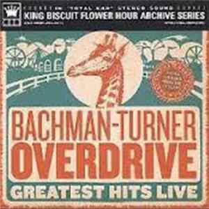 Bachman-Turner Overdrive - Bachman Turner Overdrive Greatest Hits Live mp3