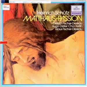 Heinrich Schütz - Dietrich Fischer-Dieskau • Hugo-Distler-Chor Berlin • Klaus Fischer-Dieskau - Matthäus-Passion mp3