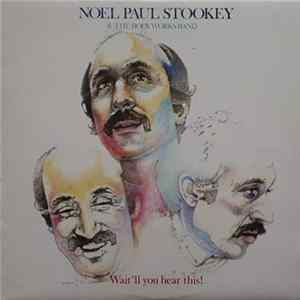 Noel Paul Stookey & The Bodyworks Band - Wait'll You Hear This mp3