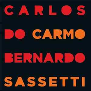 Carlos Do Carmo / Bernardo Sassetti - Carlos Do Carmo Bernardo Sassetti mp3