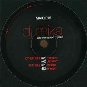 DJ Mika - Techno Saved My Life mp3