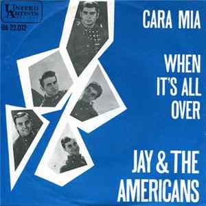 Jay & The Americans - Cara, Mia / When It's All Over mp3