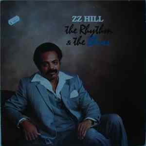 ZZ Hill - The Rhythm & The Blues mp3