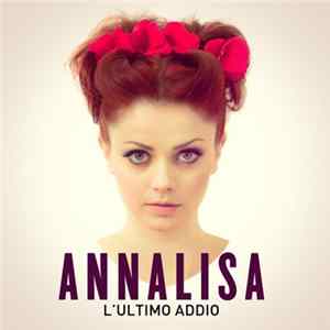 Annalisa Scarrone - L'ultimo Addio mp3