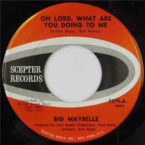 Big Maybelle - Oh Lord, What Are You Doing To Me / Same Old Story mp3