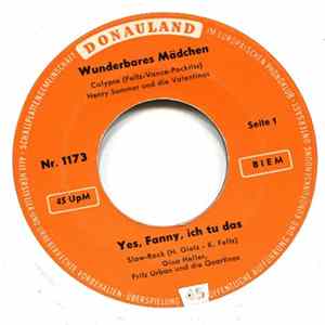 Henry Sommer / Gina Haller, Fritz Urban / Die Quartinos / Joe Wilkens - Wunderbares Mädchen / Yes, Fanny, Ich Tu Das / Copa Cabana / O Mamma Mia mp3