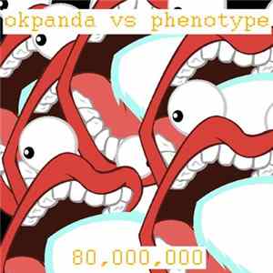 ok panda vs phenotype - 80,000,000 mp3
